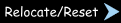 Relocate/Reset